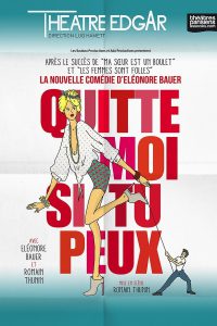 15325259742007_quitte-moi-si-tu-peux-theatre-edgar_37951